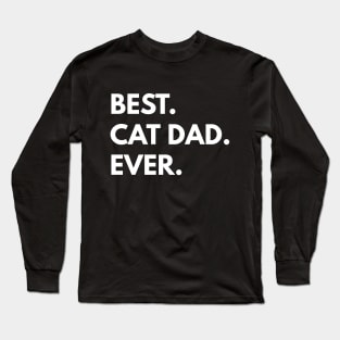 Best Cat Dad Ever Long Sleeve T-Shirt